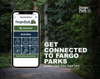 Promotional graphic for the new Fargo Park District app featuring a smartphone displaying app options over a wooded park trail. Text reads, “Get connected to Fargo Parks. Download our new app.”