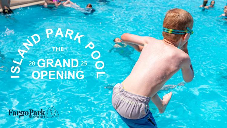 Island Park Pool - Grand Opening Boy jumping off the diving board into a pool with other kids playing in the pool in the distance and others sitting on the side of the pool iwth their legs and feet in the water - Island Park Pool in a semi circle - The Grand Opening - 2025 - with the Fargo Parks logo in navy blue in the bottom left corner.