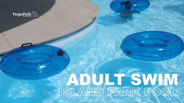 Adult Swim - IPP three intertubes floating in the Island Park Pool lazy river - Fargo Parks logo in upper left corner, ADULT SWIM - Island Park Pool wording in bottom right corner