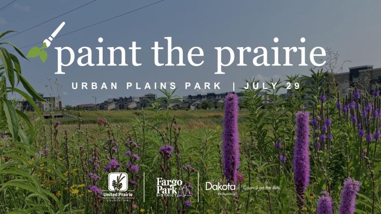 Paint the Prairie.jpg background image of native prairie flowers at Urban Plains Park - Paint the Prairie with a white paint brush with green paint and a leaf coming off the brush - Urban Plains Park - July 29 - United Prairie Foundation logo - Fargo Park District logo - ND - Council on the Arts logo