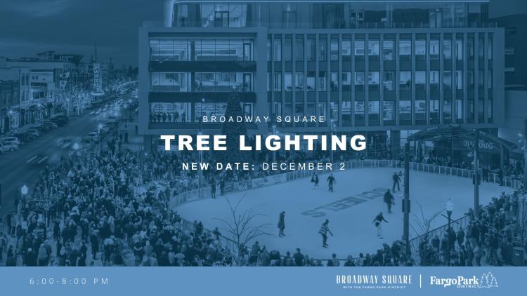 This image shows a photo of tree lighting at broadway square in downtown fargo with people skating and text that says the time and location