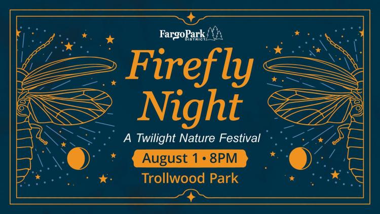 This graphic shows a blue background with gold text that reads "Firefly Night, a twilight nature festival August 1 at 8:00 p.m. at Trollwood Park."