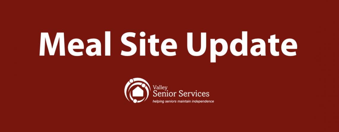 This image shows a graphic of the meal site update for Valley Senior Services.