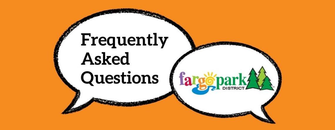 Graphic shows talk bubble reading "Frequently Asked Questions" and a second talk bubble with the Fargo Park District logo