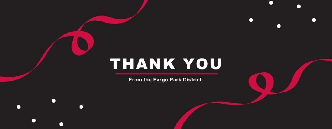 This image shows a graphic saying thank you from the Fargo Park District.