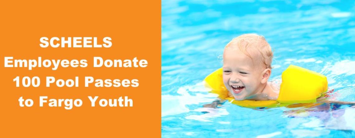 This image shows a graphic of "SCHEELS Employees Donate 100 Pool Passes to Fargo Youth" with a photo of a toddler smiling as it swims in water with floaties.