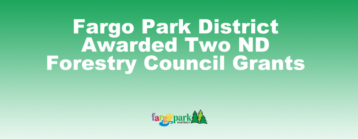 This image shows a graphic of the forestry grants awarded to Fargo Park District.