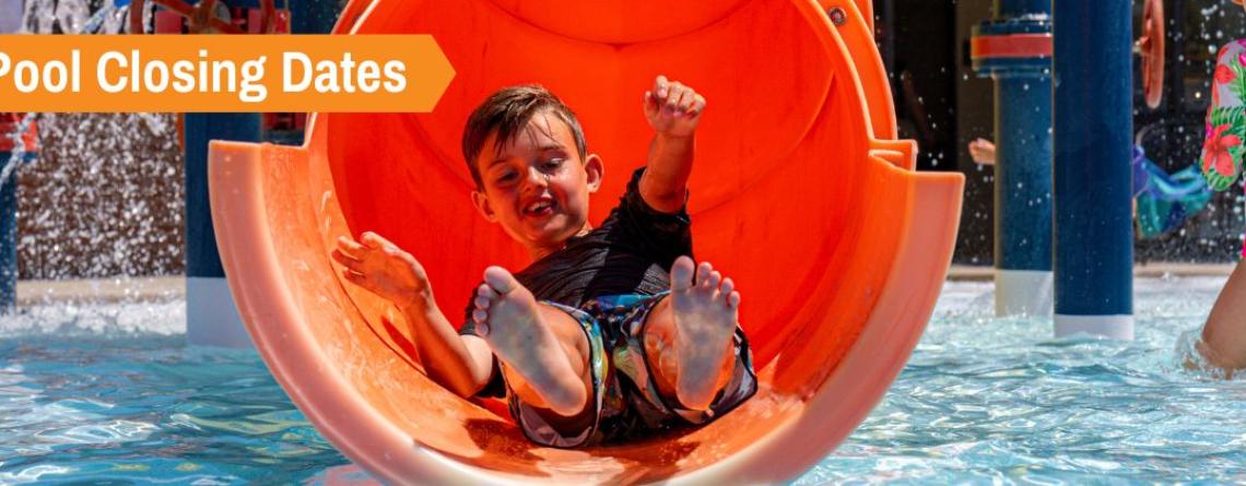 This graphic shows a child sliding into a pool with text that reads pool closing dates