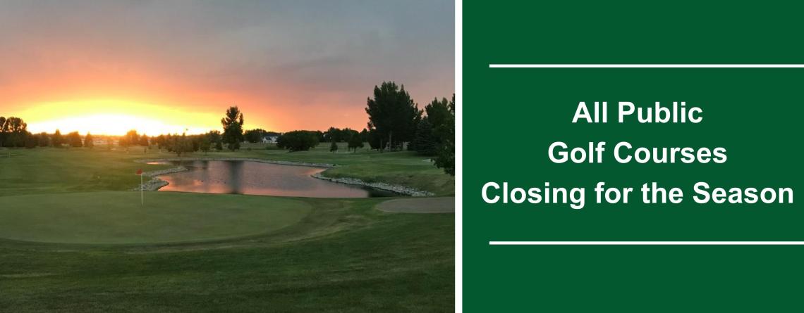 sun setting over putting green with red flag and water hazard on right then green box of left side with "all public golf courses closing for the season" in white font 