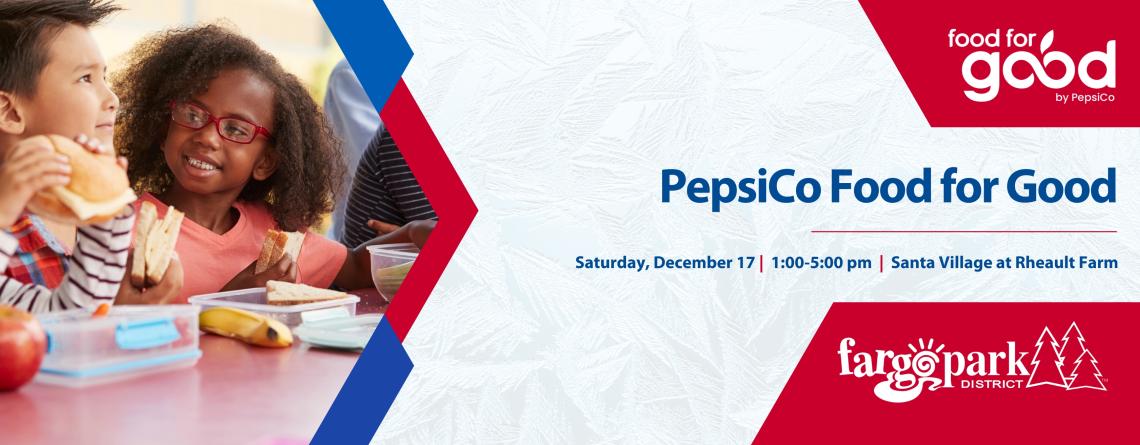 two children eating lunch in cafeteria, with girl with glasses looking at boy, Title PepsiCo Food for Good - Saturday December 17, 1:00-5:00 pm, Santa Village at Rheault Farm - with Food for Good by PepsiCo logo and Fargo Park District logos