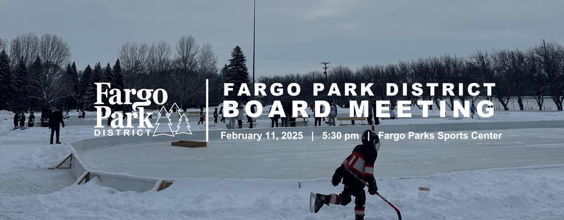 photo of child skating outdoors with white fargo park district logo and text that says Fargo Park District Board Meeting February 11, 2025 5:30 pm Fargo Parks Sports Center