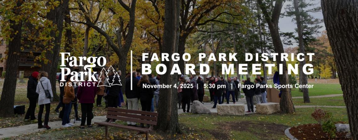 community members standing in Island Park at the Kiwanis Radianting Well-Being Path Ribbon Cutting - Fargo Parks logo - Fargo Park District Board Meeting - November 4, 2025 - 5:30 pm - Fargo Parks Sports Center