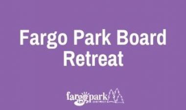 This image shows a graphic for the Fargo Park Board Retreat.