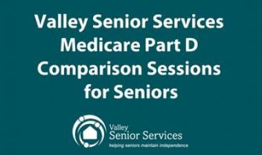 This image shows a graphic of Valley Senior Services Medicare Part D Comparison Sessions for Seniors.