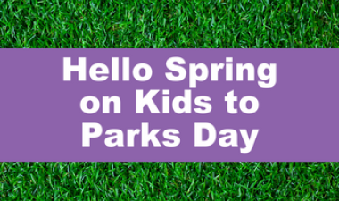 This image shows a graphic of Hello Spring on Kids to Parks Day.