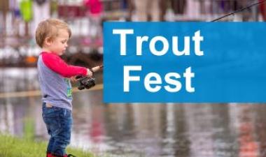 This image shows a graphic of "Trout Fest" with a photo of a little boy at the water's edge with a fishing rod