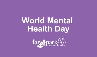 Purple background with white text that says World Mental Health Day. White Fargo Parks logo