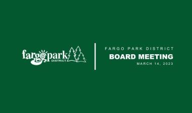 Green Background with white Fargo Park District Logo and text that says Fargo Park District Board Meeting 