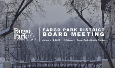 Photo of snowy bridge, white Fargo parks logo, and white text that says "Fargo Park District Board Meeting, January 14, 2025, 5:30 pm, Fargo Parks Sports Center