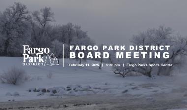 Picture of red river in winter with a white Fargo Park District logo and white text that says "Fargo Park District Board Meeting, February 11, 2025, 5:30 pm, Fargo Parks Sports Center