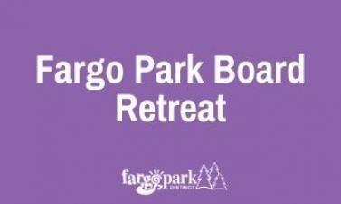 This image shows a graphic for the Fargo Park Board Retreat.