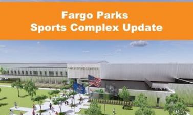 Graphic shows rendering of future facility with text reading: "Fargo Parks Sports Complex Update"