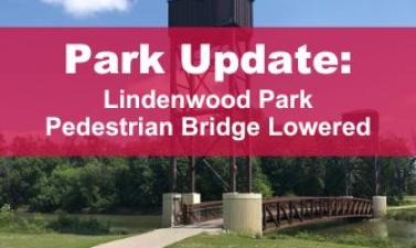 This image shows a graphic of "Park Update: Lindenwood Park Pedestrian Bridge Lowered" with a photo of the lowered bridge in the background.