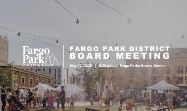 photo of broadway square in summer with white fargo park district logo and white text that says 'Fargo Park District Board meeting may 13, 2025 5:30 pm Fargo Parks Sports Center"