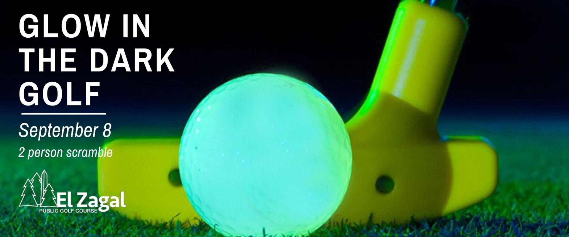 glow in the dark golf ball with text that reads glow in the dark golf September 8, two person scramble