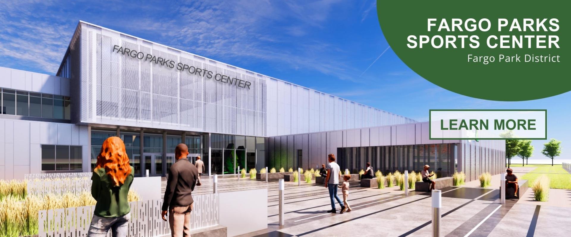 This photo shows a rendition of the Fargo Parks Sports Center with text that says Fargo Parks Sports Center Fargo Park District
