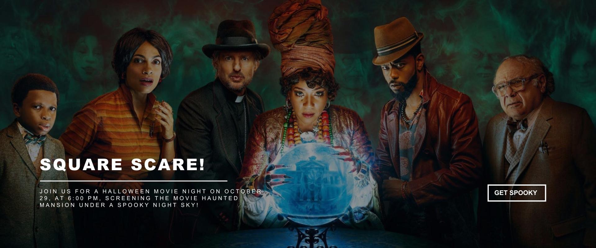 This image shows the haunted mansion characters with text that says square scare and a button to learn more about this halloween movie night event on October 29th