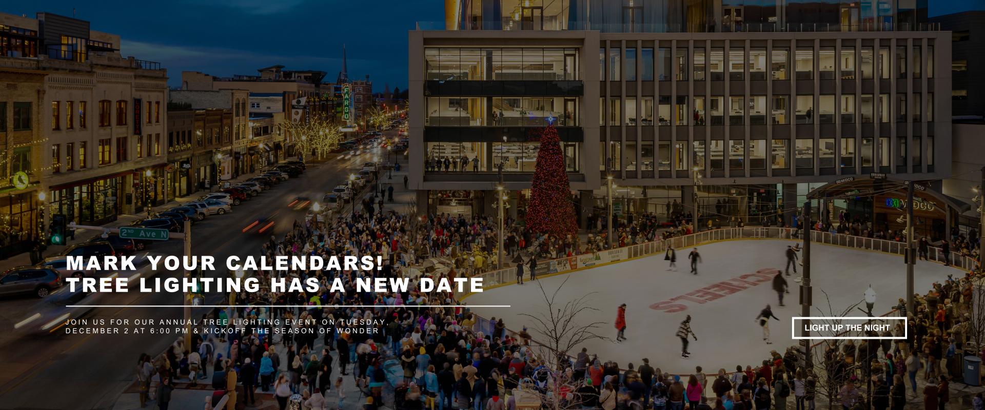 This image shows people enjoying the tree lighting event at Fargo Broadway Square. It says "Mark your Calendars! Tree lighting has a new date! And says that the event is now on December 2, 2025 from 6-8 pm with a button to learn more