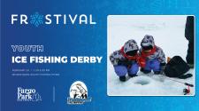 Frostival logo on blue background  - YOUTH ICE FISHING DERBY - February 24 - 1:30-3pm - Woodhaven South Fishing Pond with the Fargo Park District & FM Walleye Unlimited logos - to the left is an image of two young kids dressed identically in snow gear and red scarves looking down an ice fishing hole with a ice fishing rod next to them along with a grown up standing to the side