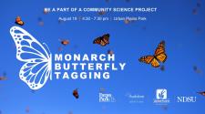 Blue sky background and multiple monarch butterflies in flight. On the left, a white butterfly graphic contains the words ‘Monarch Butterfly Tagging’ in bold white text. Above it, text reads ‘Be a part of a community science project – August 19 | 4:30–7:30 pm | Urban Plains Park.’ At the bottom are logos for Fargo Park District, Audubon Great Plains, United Prairie Foundation, and NDSU.